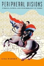cover of Peripheral Visions: Publics, Power, and Performance in Yemen