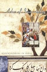 cover of Ashes of Immortality: Widow-Burning in India