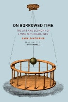 cover of On Borrowed Time: The Art and Economy of Living with Deadlines
