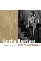 cover of At the Barriers: On the Poetry of Thom Gunn