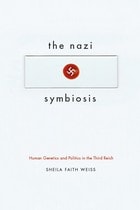 cover of The Nazi Symbiosis: Human Genetics and Politics in the Third Reich