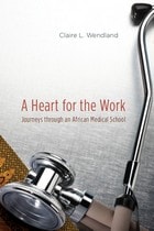 cover of A Heart for the Work: Journeys through an African Medical School