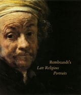 cover of Rembrandt's Late Religious Portraits