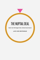 cover of The Nuptial Deal: Same-Sex Marriage and Neo-Liberal Governance