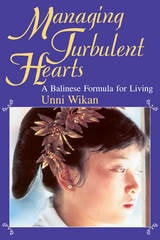 cover of Managing Turbulent Hearts: A Balinese Formula for Living