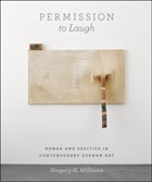 cover of Permission to Laugh: Humor and Politics in Contemporary German Art