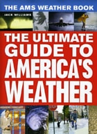 cover of The AMS Weather Book: The Ultimate Guide to America's Weather