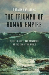 cover of The Triumph of Human Empire: Verne, Morris, and Stevenson at the End of the World