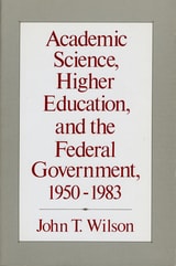 cover of Academic Science, Higher Education, and the Federal Government, 1950-1983