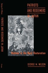 cover of Patriots and Redeemers in Japan: Motives in the Meiji Restoration