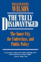 cover of The Truly Disadvantaged: The Inner City, the Underclass, and Public Policy
