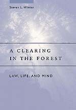 cover of A Clearing in the Forest: Law, Life, and Mind