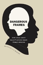 cover of Dangerous Frames: How Ideas about Race and Gender Shape Public Opinion