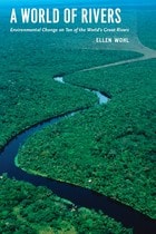 cover of A World of Rivers: Environmental Change on Ten of the World's Great Rivers