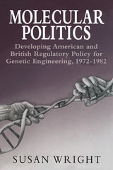 cover of Molecular Politics: Developing American and British Regulatory Policy for Genetic Engineering, 1972-1982