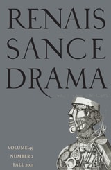 cover of Renaissance Drama, volume 49 number 2 (Fall 2021)