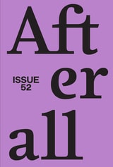 cover of Afterall: A Journal of Art, Context and Enquiry, volume 52 number 1 (Autumn/Winter 2021)
