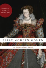 cover of Early Modern Women: An Interdisciplinary Journal, volume 16 number 2 (Spring 2022)