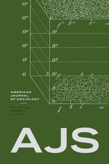 cover of American Journal of Sociology, volume 128 number 1 (July 2022)