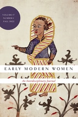 cover of Early Modern Women: An Interdisciplinary Journal, volume 17 number 1 (Fall 2022)