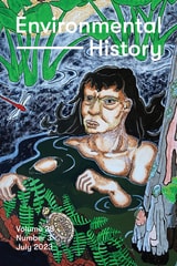 cover of Environmental History, volume 28 number 3 (July 2023)