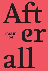 cover of Afterall: A Journal of Art, Context and Enquiry, volume 54 number 1 (Autumn/Winter 2022)
