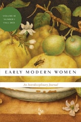 cover of Early Modern Women: An Interdisciplinary Journal, volume 18 number 1 (Fall 2023)