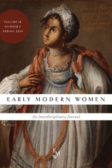 cover of Early Modern Women: An Interdisciplinary Journal, volume 18 number 2 (Spring 2024)