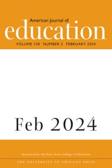 cover of American Journal of Education, volume 130 number 2 (February 2024)