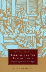cover of Torture and the Law of Proof: Europe and England in the Ancien Régime