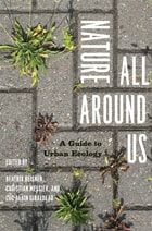 cover of Nature All Around Us: A Guide to Urban Ecology