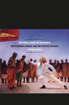 cover of The Predicament of Blackness: Postcolonial Ghana and the Politics of Race