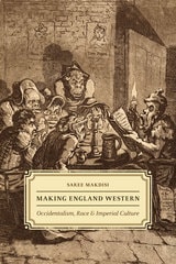 cover of Making England Western: Occidentalism, Race, and Imperial Culture