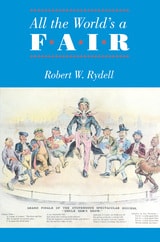 cover of All the World's a Fair: Visions of Empire at American International Expositions, 1876-1916