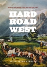 cover of Hard Road West: History and Geology along the Gold Rush Trail