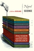 cover of Novel Science: Fiction and the Invention of Nineteenth-Century Geology