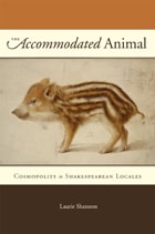cover of The Accommodated Animal: Cosmopolity in Shakespearean Locales