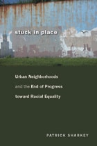 cover of Stuck in Place: Urban Neighborhoods and the End of Progress toward Racial Equality