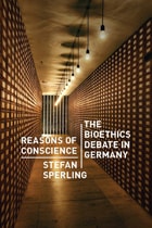 cover of Reasons of Conscience: The Bioethics Debate in Germany