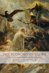 cover of The Economy of Glory: From Ancien Régime France to the Fall of Napoleon