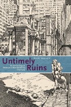 cover of Untimely Ruins: An Archaeology of American Urban Modernity, 1819-1919