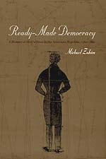 cover of Ready-Made Democracy: A History of Men's Dress in the American Republic, 1760-1860
