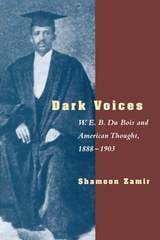cover of Dark Voices: W. E. B. Du Bois and American Thought, 1888-1903