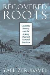 cover of Recovered Roots: Collective Memory and the Making of Israeli National Tradition