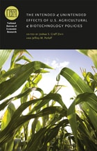 cover of The Intended and Unintended Effects of U.S. Agricultural and Biotechnology Policies