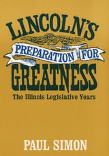 cover of Lincoln's Preparation for Greatness: THE ILLINOIS LEGISLATIVE YEARS