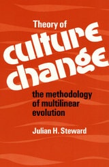 cover of Theory of Culture Change: THE METHODOLOGY OF MULTILINEAR EVOLUTION