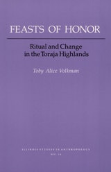 cover of FEASTS OF HONOR: RITUAL AND CHANGE IN THE TORAJA HIGHLAND