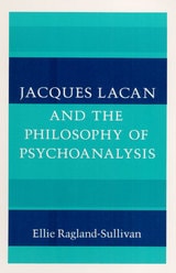 cover of Jacques Lacan and the Philosophy of Psychoanalysis