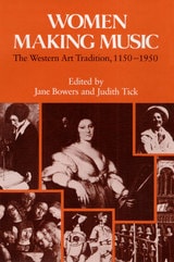 cover of Women Making Music: The Western Art Tradition, 1150-1950